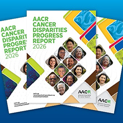 AACR Cancer Disparities Progress Report